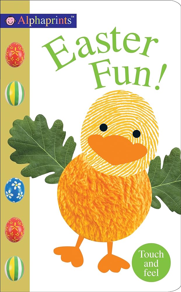 Book cover image of Alphaprints: Easter Fun!: Touch and Feel