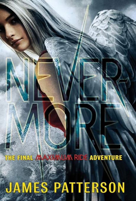 Nevermore: The Final Maximum Ride Adventure (Book 8) (Maximum Ride, 8) - product image