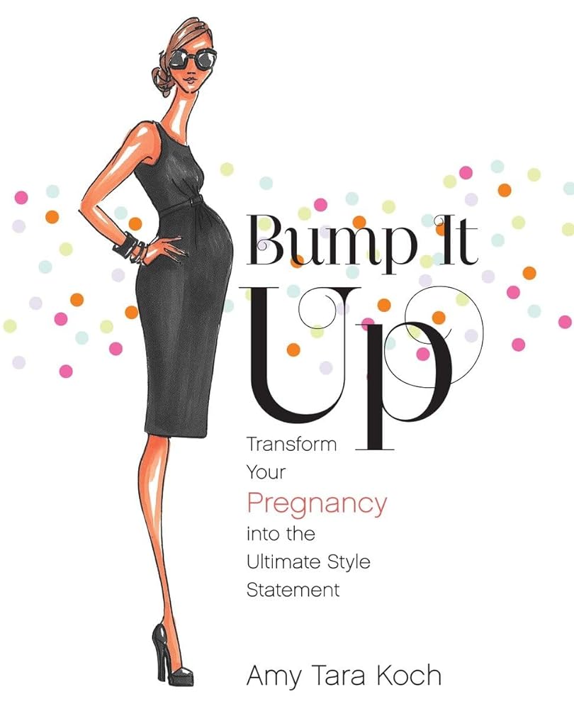 Book cover image of Bump It Up: Transform Your Pregnancy into the Ultimate Style Statement