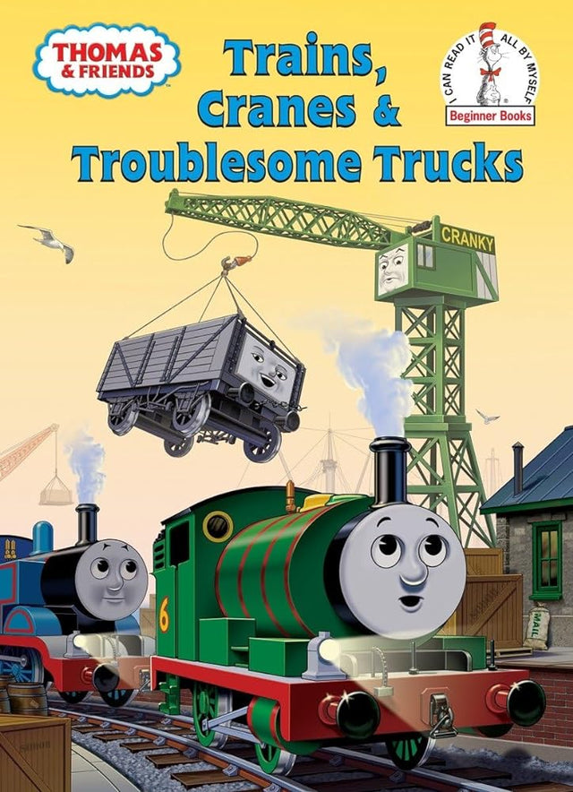 Book cover image of Thomas and Friends: Trains, Cranes and Troublesome Trucks (Thomas & Friends) (Beginner Books(R))