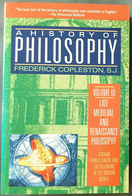 Book cover image of A History of Philosophy, Volume 3: Late Medieval and Renaissance Philosophy: Ockham, Francis Bacon, and the Beginning of the Modern World