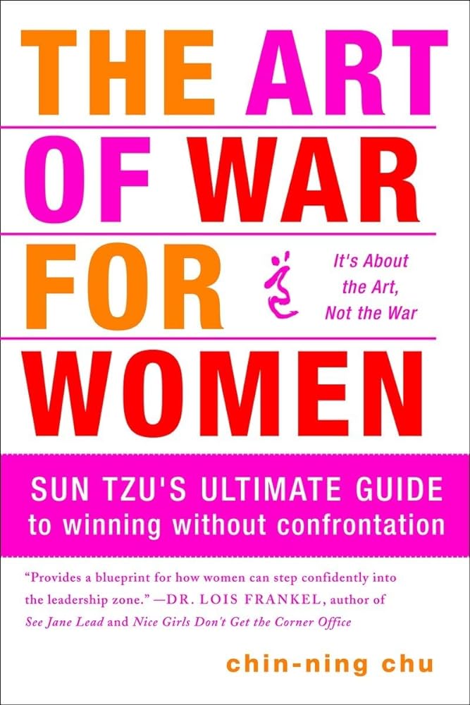 Book cover image of The Art of War for Women: Sun Tzu's Ultimate Guide to Winning Without Confrontation