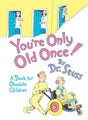 Book cover image of You're Only Old Once!: A Book for Obsolete Children