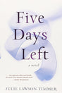 Book cover image of Five Days Left: A Novel