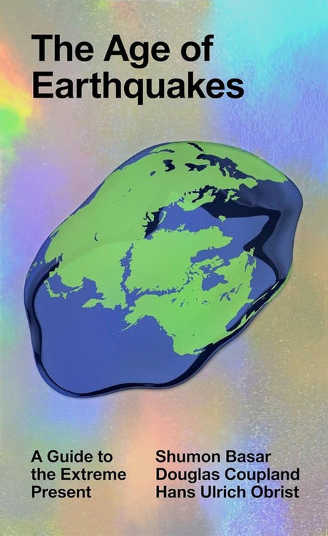 Book cover image of The Age of Earthquakes: A Guide to the Extreme Present