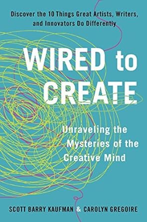 Wired to Create: Unraveling the Mysteries of the Creative Mind - product image