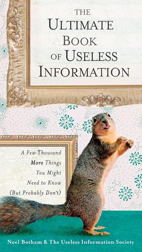 The Ultimate Book of Useless Information: A Few Thousand More Things You Might Need to Know ( But ProbablyDon - product image