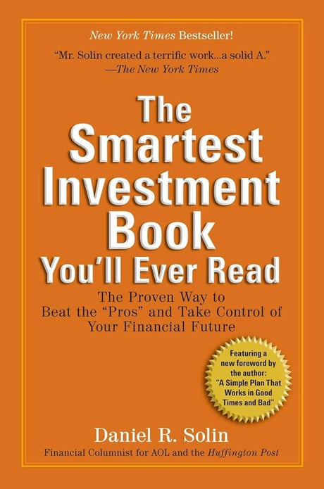 Book cover image of The Smartest Investment Book You'll Ever Read: The Proven Way to Beat the "Pros" and Take Control of Your Financial Future
