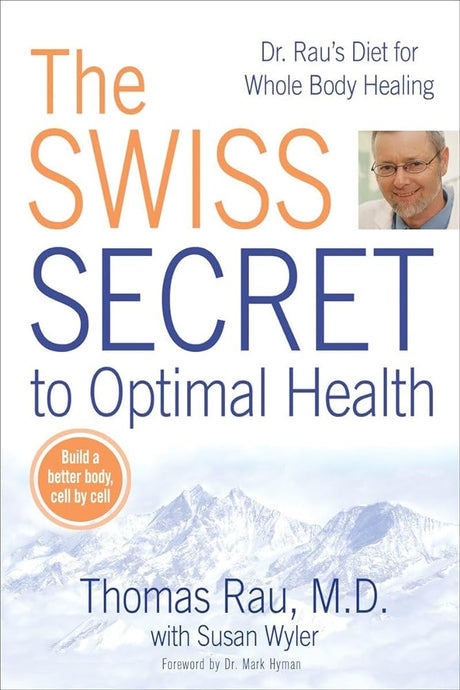 The Swiss Secret to Optimal Health: Dr. Rau's Diet for Whole Body Healing - product image
