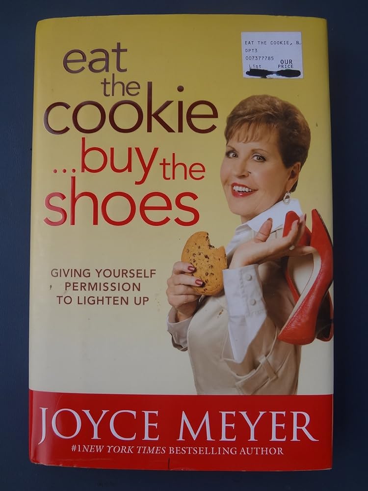 Book cover image of Eat the Cookie...Buy the Shoes: Giving Yourself Permission to Lighten Up