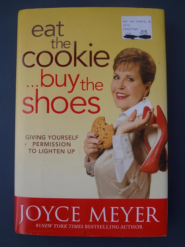 Book cover image of Eat the Cookie...Buy the Shoes: Giving Yourself Permission to Lighten Up
