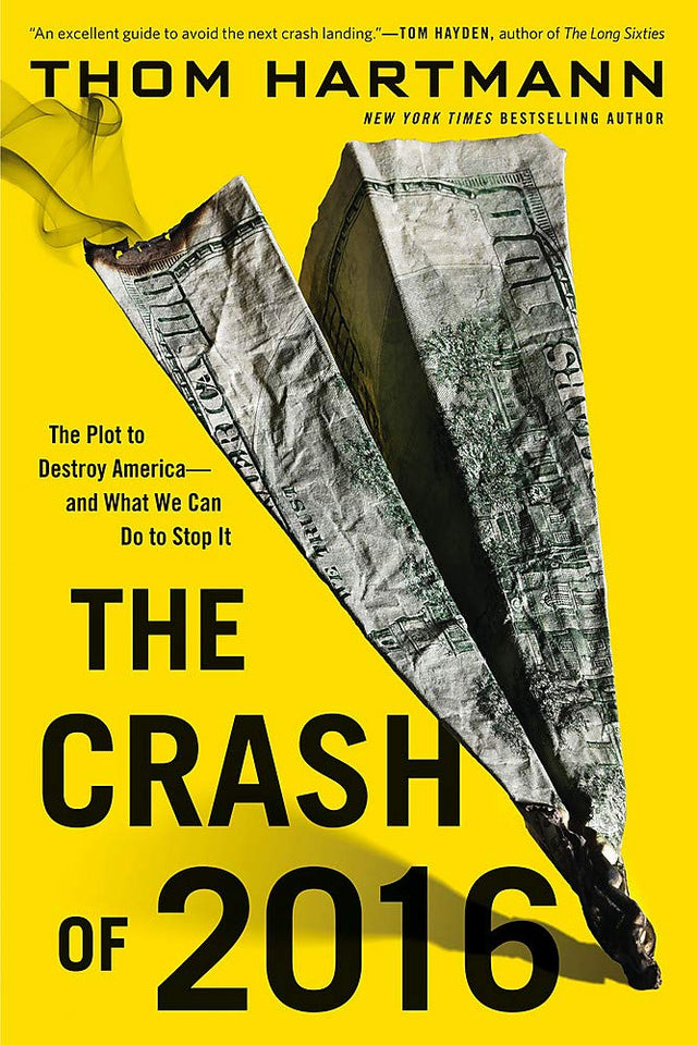 Book cover image of The Crash of 2016: The Plot to Destroy America--and What We Can Do to Stop It