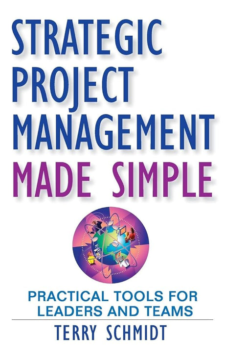 Strategic Project Management Made Simple: Practical Tools for Leaders and Teams - product image