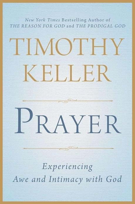 Book cover image of Prayer: Experiencing Awe and Intimacy with God