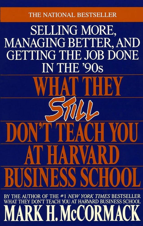 What They Still Don't Teach You At Harvard Business School: Selling More, Managing Better, and Getting the Jo - product image
