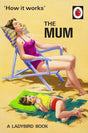 How It Works: The Mum (Ladybirds For Grown-Ups) - product image