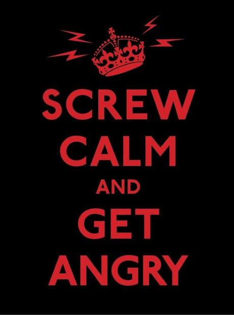 Screw Calm and Get Angry - product image