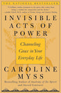 Book cover image of Invisible Acts of Power: Channeling Grace in Your Everyday Life