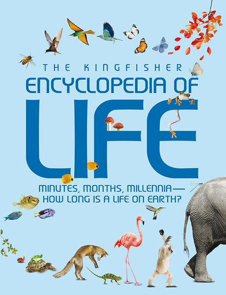 Book cover image of Kingfisher Encyclopedia of Life: minutes, months, millennia-how long is a life on earth?