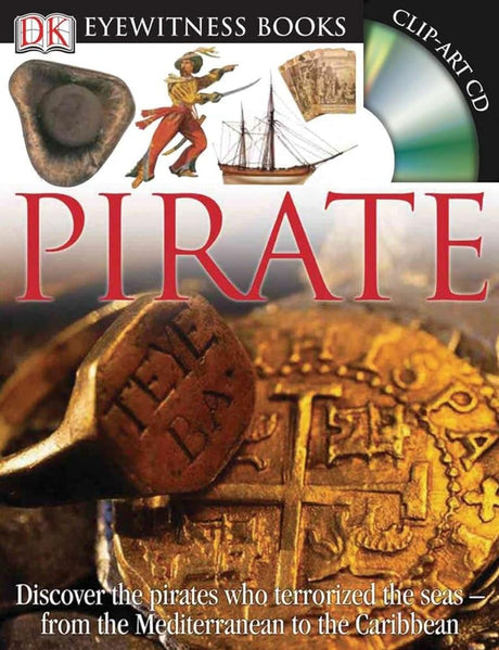 Book cover image of DK Eyewitness Books: Pirate: Discover the Pirates Who Terrorized the Seas from the Mediterranean to the Caribbean