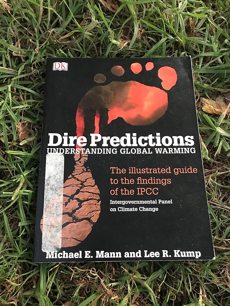 Book cover image of Dire Predictions: Understanding Global Warming - The Illustrated Guide to the Findings of the IPCC