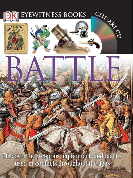 Book cover image of DK Eyewitness Books: Battle: Discover the Weapons, Equipment, and Tactics Used in Conflicts Throughout the Ages