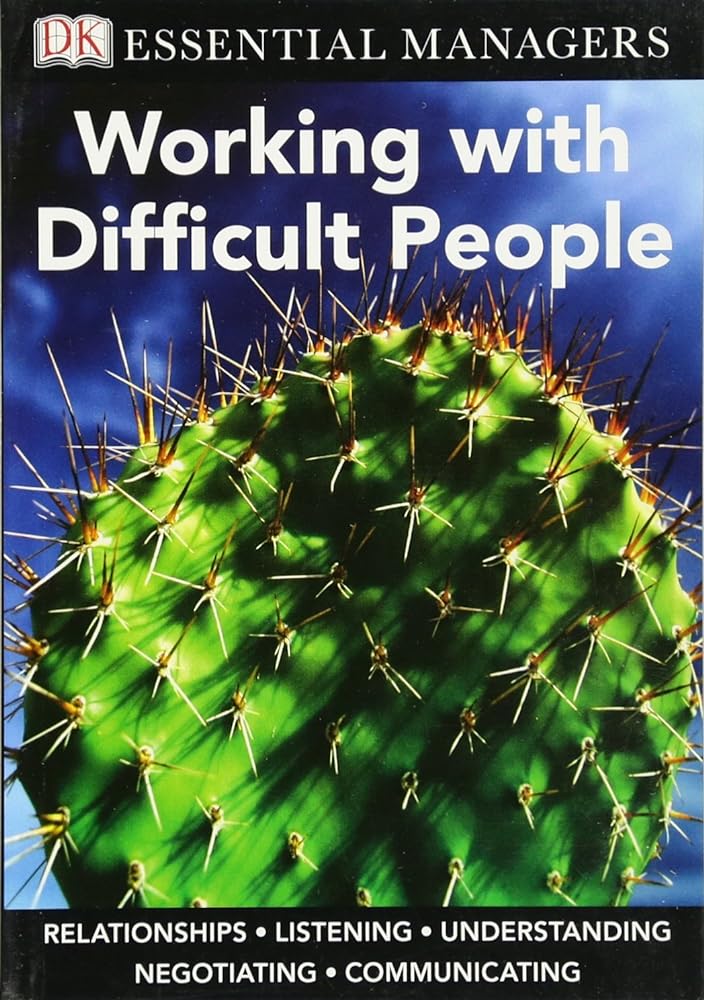 Book cover image of DK Essential Managers: Working with Difficult People