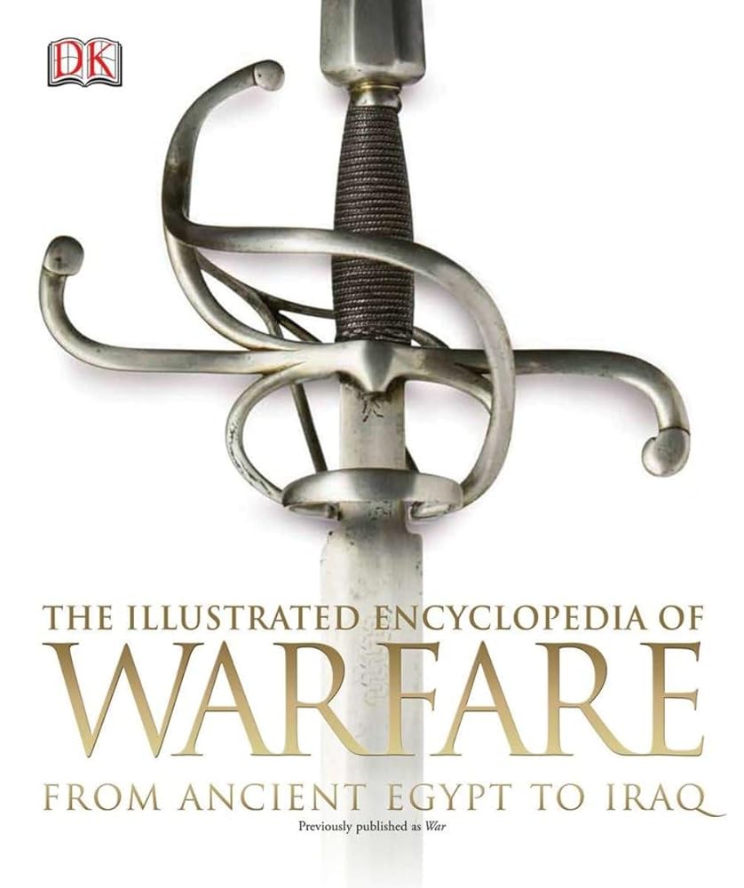 Book cover image of The Illustrated Encyclopedia of Warfare: From Ancient Egypt to Iraq