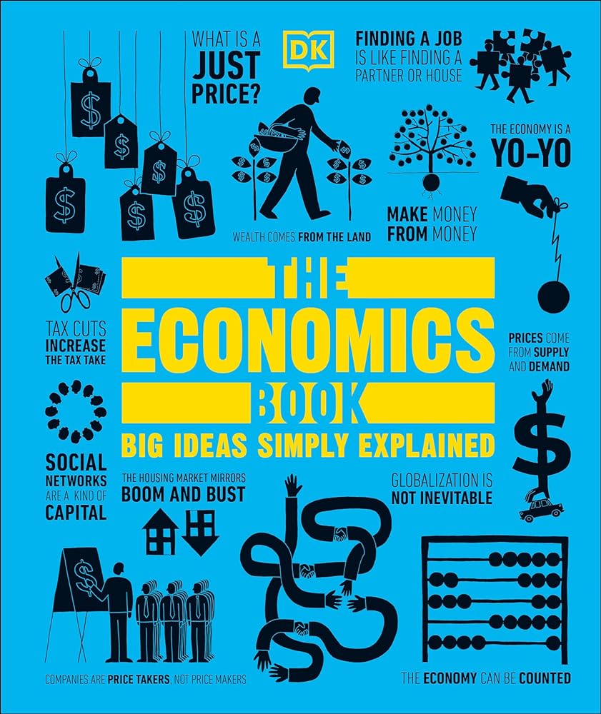 Book cover image of The Economics Book: Big Ideas Simply Explained (DK Big Ideas)