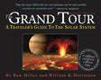 Book cover image of The Grand Tour: A Traveler's Guide to the Solar System