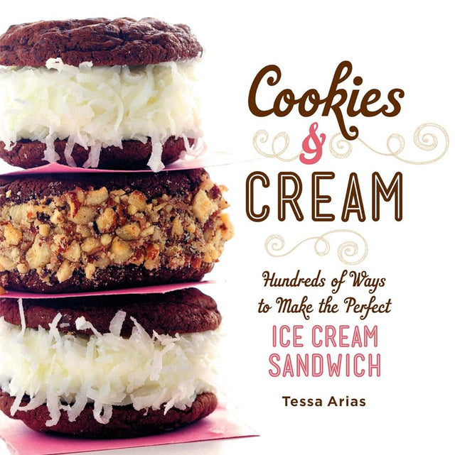 Book cover image of Cookies & Cream: Hundreds of Ways to Make the Perfect Ice Cream Sandwich