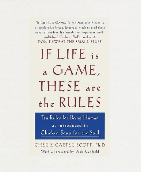 Book cover image of If Life Is a Game, These Are the Rules: Ten Rules for Being Human as Introduced in Chicken Soup for the Soul