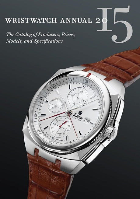 Wristwatch Annual 2015: The Catalog of Producers, Prices, Models, and Specifications - product image