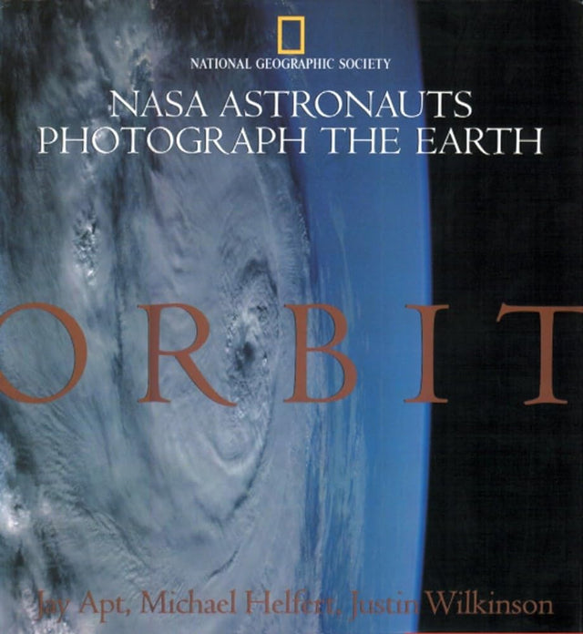 Book cover image of Orbit: NASA Astronauts Photograph the Earth