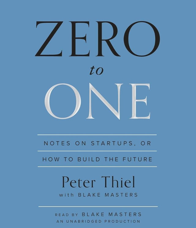 Book cover image of Zero to One: Notes on Startups, or How to Build the Future