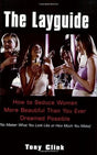 Book cover image of The Layguide: How to Seduce Women More Beautiful Than You Ever Dreamed Possible No Matter What You Look Like or How Much You Make