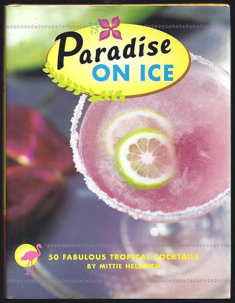 Paradise on Ice: 50 Fabulous Tropical Cocktails - product image