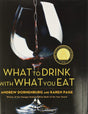 Book cover image of What to Drink with What You Eat: The Definitive Guide to Pairing Food with Wine, Beer, Spirits, Coffee, Tea - Even Water - Based on Expert Advice from America's Best Sommeliers