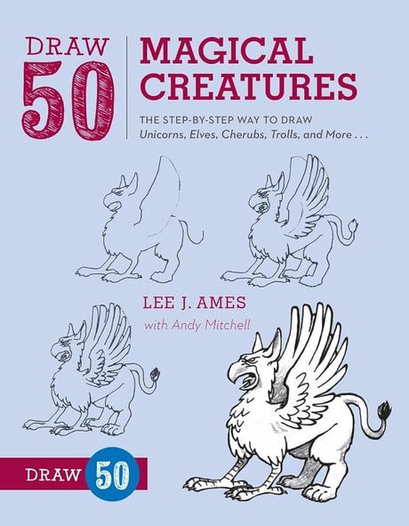 Book cover image of Draw 50 Magical Creatures: The Step-by-Step Way to Draw Unicorns, Elves, Cherubs, Trolls, and Many More