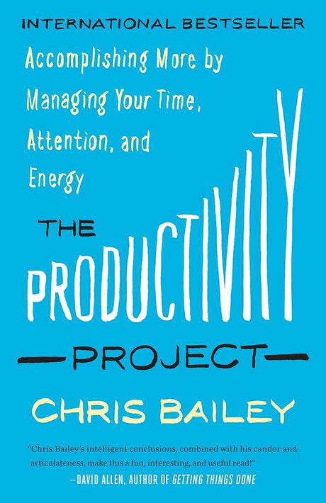 The Productivity Project: Accomplishing More by Managing Your Time, Attention, and Energy - product image