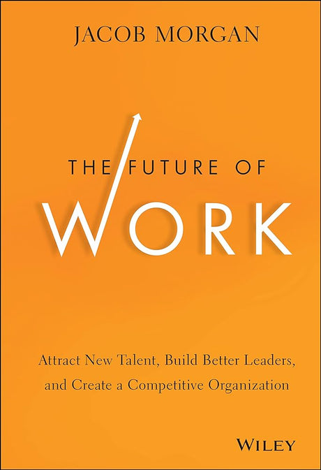 Book cover image of The Future of Work: Attract New Talent, Build Better Leaders, and Create a Competitive Organization