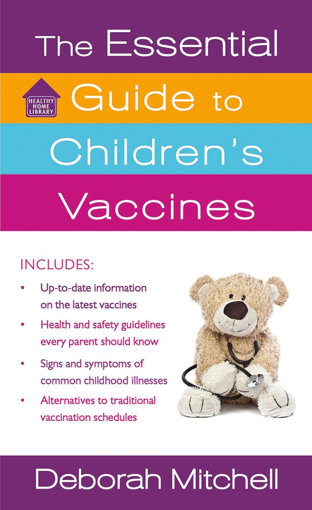 Book cover image of The Essential Guide to Children's Vaccines (Healthy Home Library)