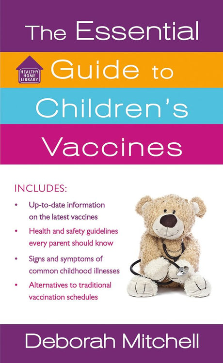 Book cover image of The Essential Guide to Children's Vaccines (Healthy Home Library)