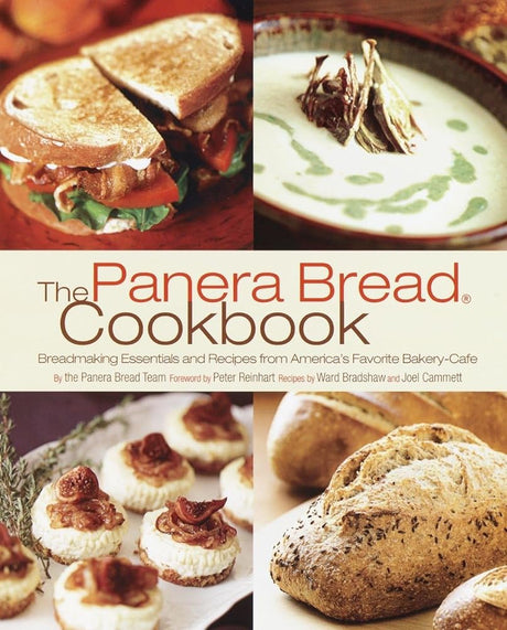 Book cover image of The Panera Bread Cookbook: Breadmaking Essentials and Recipes from America's Favorite Bakery-Cafe