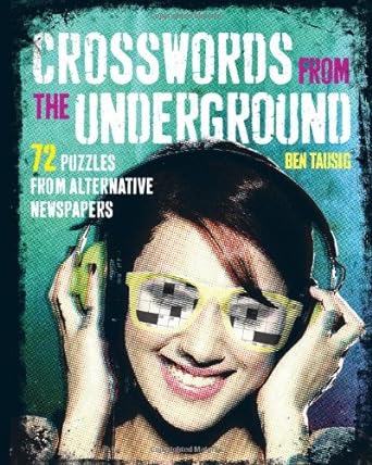 Book cover image of Crosswords from the Underground: 72 Puzzles from Alternative Newspapers