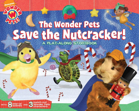 Book cover image of The Wonder Pets Save the Nutcracker!: A Play-Along Storybook