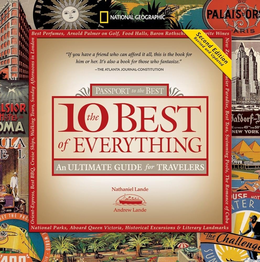 Book cover image of The 10 Best of Everything, Second Edition: An Ultimate Guide for Travelers (National Geographic the Ten Best of Everything)