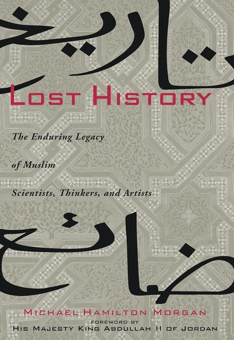 Lost History: The Enduring Legacy of Muslim Scientists, Thinkers, and Artists - product image