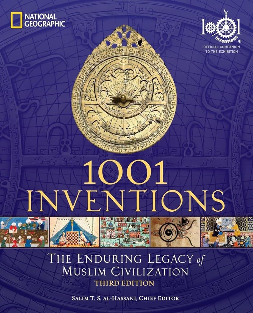 Book cover image of 1001 Inventions: The Enduring Legacy of Muslim Civilization: Official Companion to the 1001 Inventions Exhibition