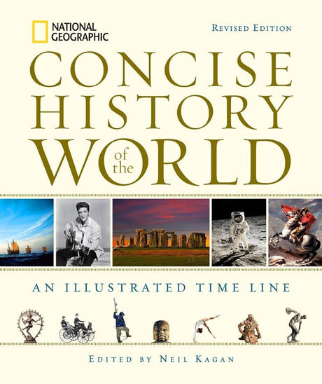 Book cover image of National Geographic Concise History of the World: An Illustrated Time Line